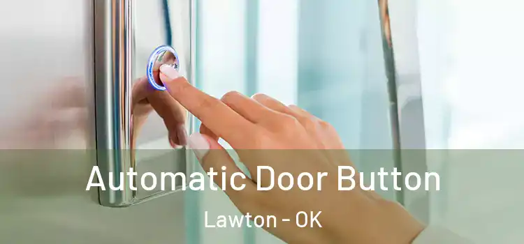  Automatic Door Button Lawton - OK