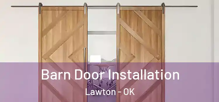 Barn Door Installation Lawton - OK