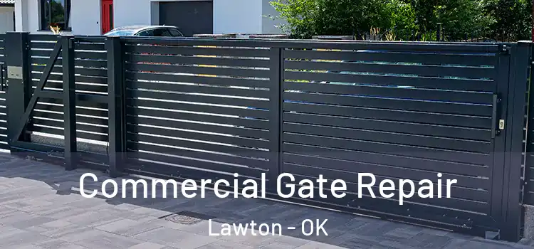 Commercial Gate Repair Lawton - OK