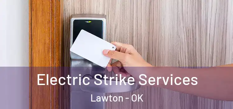 Electric Strike Services Lawton - OK