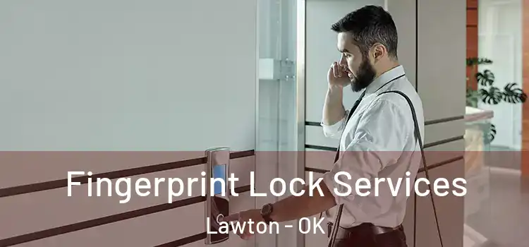 Fingerprint Lock Services Lawton - OK