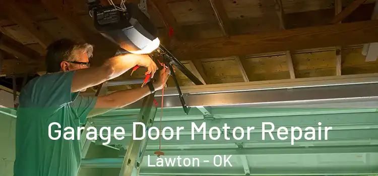  Garage Door Motor Repair Lawton - OK