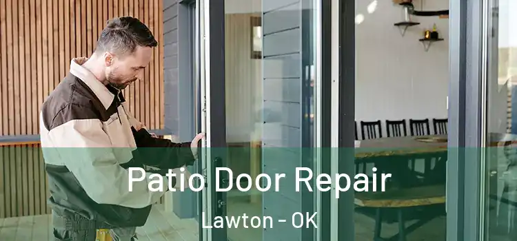  Patio Door Repair Lawton - OK