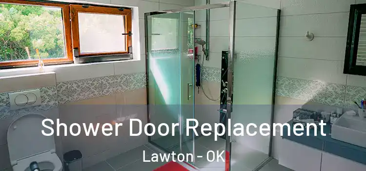 Shower Door Replacement Lawton - OK